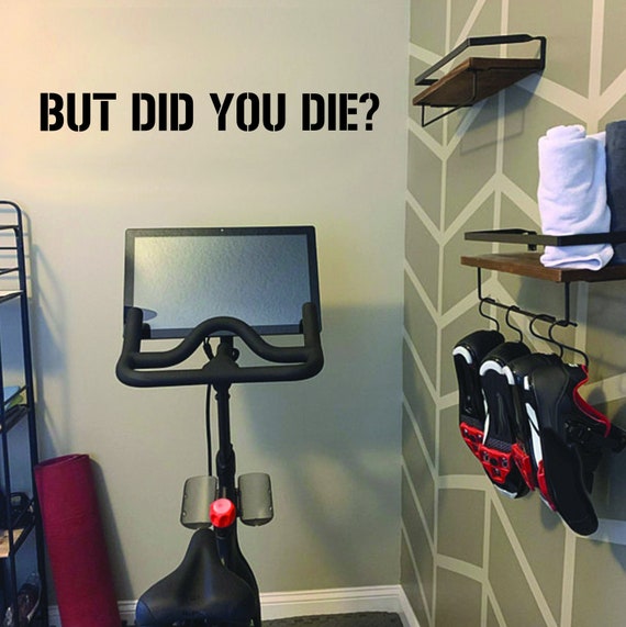 BUT DID YOU Die? Gym Wall Decal Idea, Gym Quote Decor, Fitness Decor, Home Gym Design Idea, Fitness Wall Decal