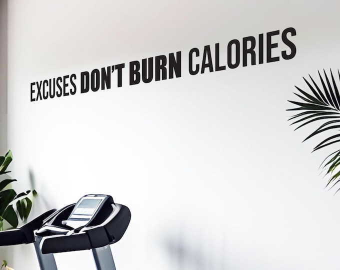 Excuses DON'T BURN Calories Fitness Vinyl Wall Sticker Decal, Motivational Quote Sign, Home Gym Wall Art, Apartment Complex Gym Decal
