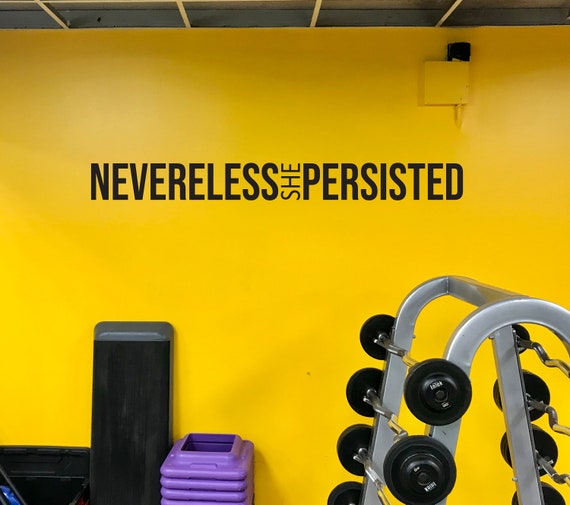 NEVERELESS SHE PERSISTED Gym Wall Decal, Gym Design Ideas, Gym Decor Idea, Fitness Decor, Cycling Decor, Wall Decal for Gym