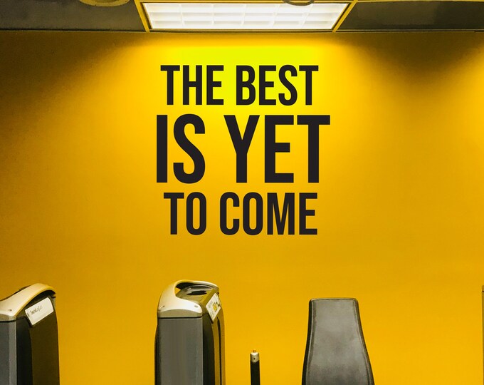 Gym Wall Decal, Physical Therapy Office Design, Sports Rehab Doctor Office Decor. Motivational Office Decor, The Best IS YET To Come