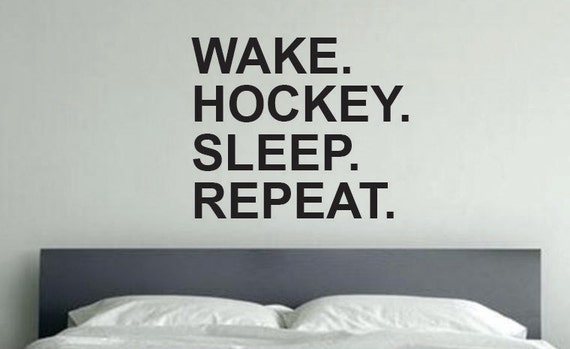 Hockey Theme Decor, Wake Hockey Sleep Repeat. Hockey Wall Decal Sticker