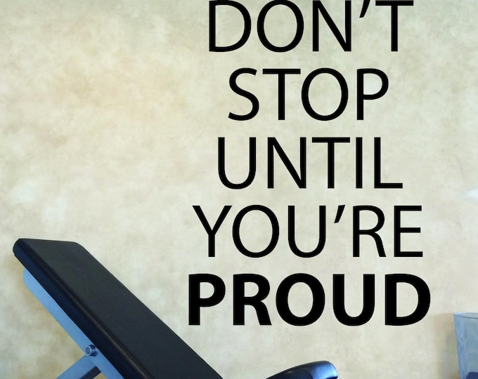 Fitness Wall Decal, Gym Design Ideas, Gym Decor. Don't Stop Until You're PROUD