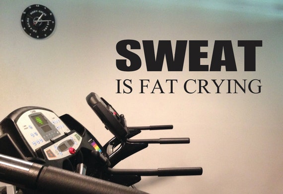 Sweat is Fat Crying. Wall Decor Vinyl Decal Gym Workout Motivation Quote 09