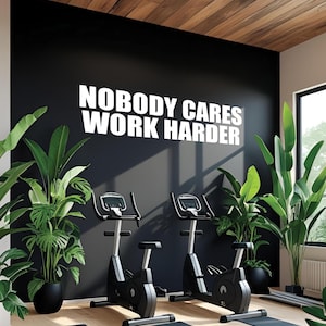 Nobody Cares Work Hard Wall Decal, Gym Wall Decal, Gym Design Ideas, Office Wall Decal, Insirational Quote Wall Decal