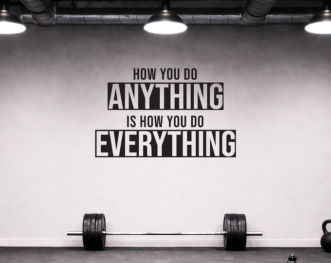 How You Do ANYTHING Is How You Do EVERYTHING, Fitness Wall Decal, Cycling Wall Decal, Physical Therapy, Classroom Door, High School Sports