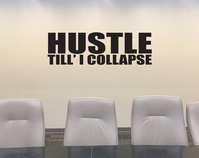 HUSTLE Till' I Collapse Wall Decal, Office Wall Sign, Gym Poster, Office Decor Ideas, Office Wall Decal, Gym Ideas, Office Ideas