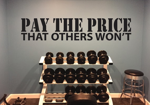 GYM Design Ideas, Gym Wall Decor Ideas, Gym Wall Decal, Gym Layout, Pay The Price That Others Won't Gym Wall Decal