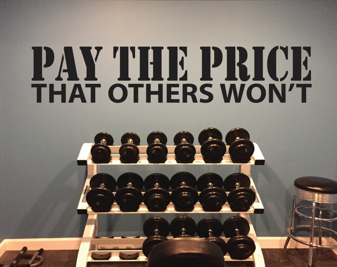 GYM Design Ideas, Gym Wall Decor Ideas, Gym Wall Decal, Gym Layout, Pay The Price That Others Won't Gym Wall Decal