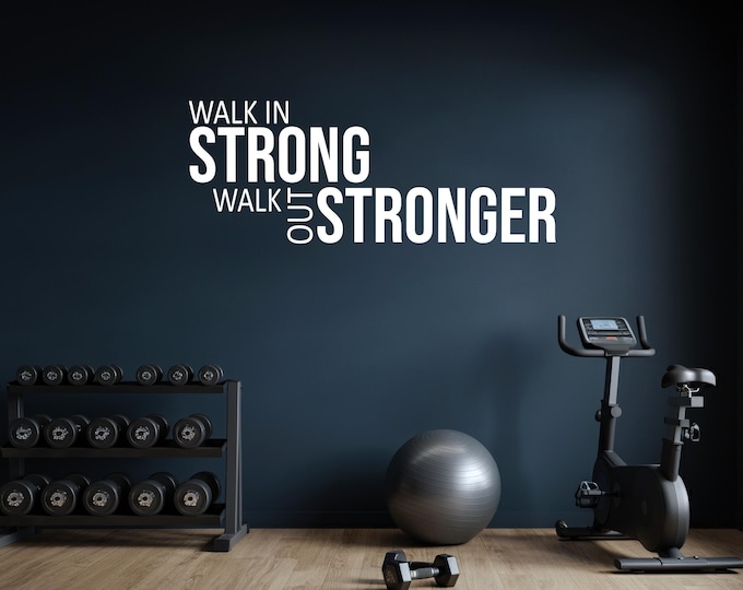 Walk In Strong Walk Out Stronger Gym Wall Quote Decal, Gym Design Ideas, Home Gym Decor Ideas, Fitness Quote Wall Decor, Inspirational Decal