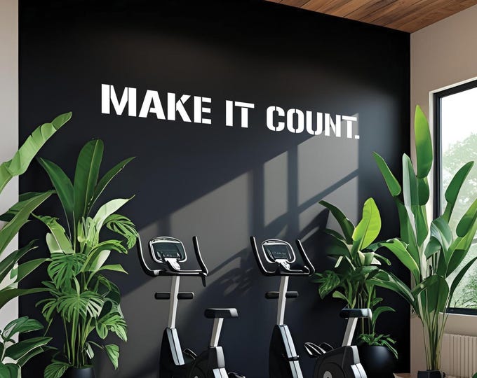 MAKE IT COUNT. Gym Wall Decal Idea, Gym Quote Decor, Fitness Decor, Home Gym Design Idea, Fitness Wall Decal, Cycling Decal Decor