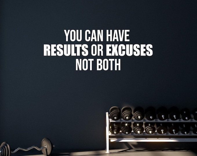 You Can Have RESULTS or EXCUSES Not Both Gym Wall Decal, Fitness Wall Decal, Physical Therapy Sign, Chiropractor Sign.