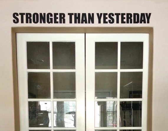 Vinyl wall art, work out sticker. STRONGER THAN YESTERDAY