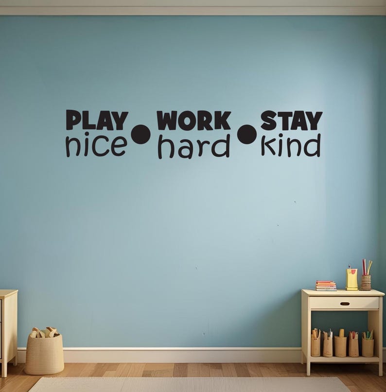 Classroom Decor, Pre-School Decor, Classroom Ideas, Play Nice Work Hard Stay Nice, Wall Decal, Children Room Wall Decal 336 image 1