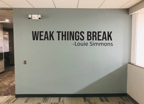 Gym Design Ideas, Gym Wall Decal, Body Building Wall Decor, WEAK THINGS BREAK vinyl wall decal. Power Lifting Wall Decor