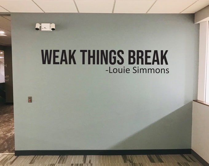 Gym Design Ideas, Gym Wall Decal, Body Building Wall Decor, WEAK THINGS BREAK vinyl wall decal. Power Lifting Wall Decor