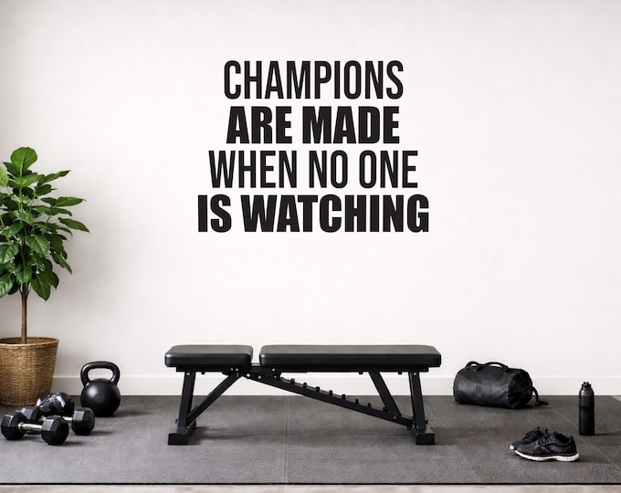 Champions ARE MADE When No One Is WATCHING decal sticker, Gym Wall Sign, Classroom Sign, High School Sports, Kids Room Wall Decal