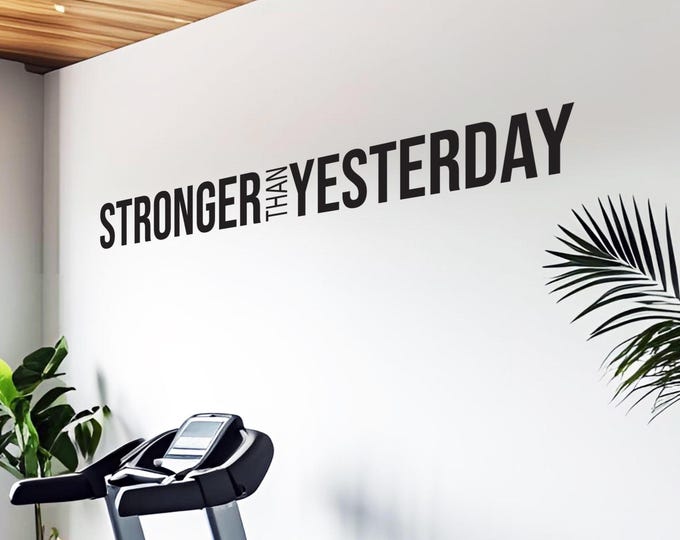 STRONGER THAN YESTERDAY Gym Wall Decal, Gym Design Ideas, Physical Therapy Sign, Fitness Decor, Cycling Decor, Wall Decal for Gym