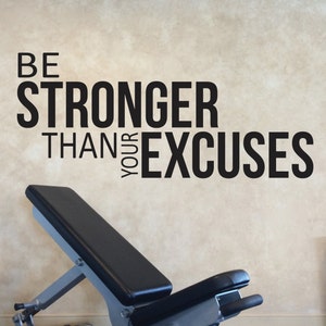Gym Fitness Wall decal, Health Club Decor, Classroom Wall Decal, Be Stronger Than Your Excuses