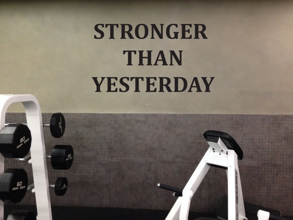 Motivational Fitness Gym Quote Wall Decal. STRONGER THAN YESTERDAY