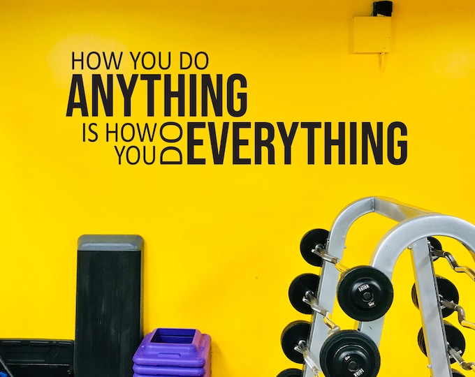How You Do ANYTHING Is How You Do EVERYTHING Wall Decal, Fitness Wall Decal, Cycling Wall Decal, Physical Therapy Quote, Classroom Decor