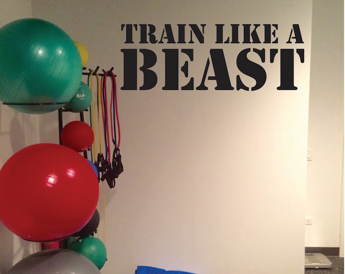 Fitness Quote, Train Like a Beast, Typography Wall Decal.