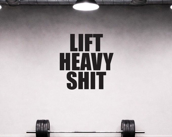 LIFT HEAVY SHIT Wall Decal. Gym Fitness Vinyl Sticker, Mirror Sticker, Weight Room Sign, High School Sports, Bodybuilding Weightlifting