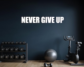 Motivational Wall Decal, Gym Wall Decal Sticker, Classroom Decor. NEVER GIVE UP, Physical Therapy, Chiropractor, Fitness Studio 354