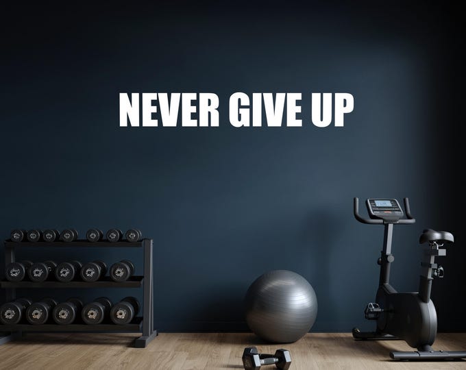 Motivational Wall Decal, Gym Wall Decal Sticker, Classroom Decor. NEVER GIVE UP, Physical Therapy, Chiropractor, Fitness Studio