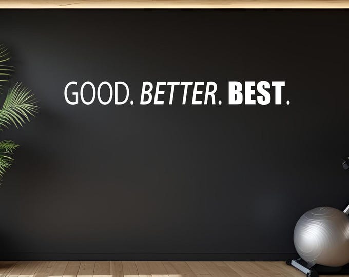 GOOD. BETTER. BEST. Wall Decal | Motivational Vinyl Quote | Gym Wall Decor | Inspirational Workout Room Sticker, High School Sports