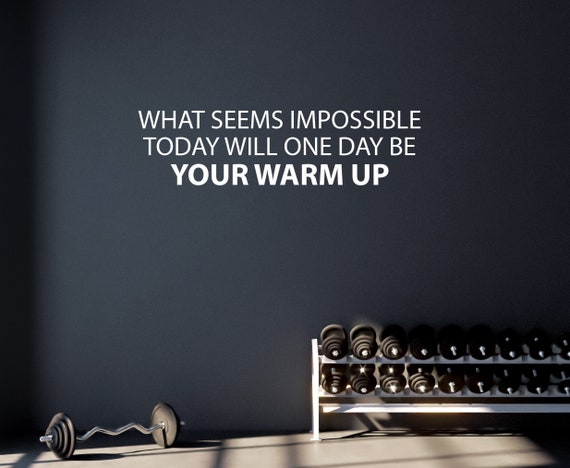 What Seems Impossible Today Will One Day Be YOUR WARM UP Wall Decal, Fitness Wall Decal Lettering, Motivational Quote, Inspirational Quote