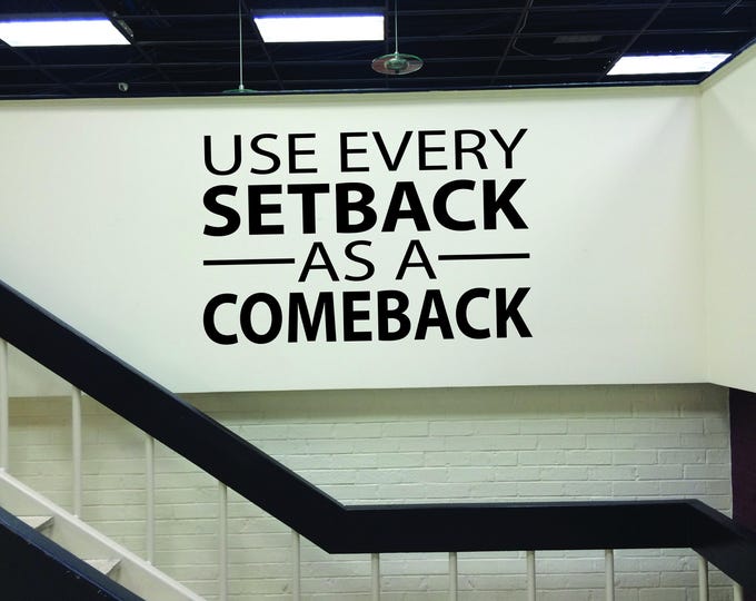 Gym Wall Decal, Health Club Decor, Sports Quote Decor, Physical Therapy Office Decor, Use Every SETBACK As A COMEBACK