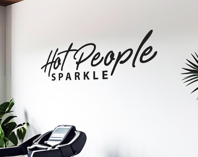 Hot People Sparkle Wall Decal – Funny Motivational Quote Vinyl Sticker |  Gym Wall Art, Fitness Sign, Cycling Decor, Home Gym Design