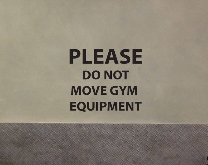 Gym Mirror Sign Decal, Please Do Not Move Gym Equipment, Gym wall Sign