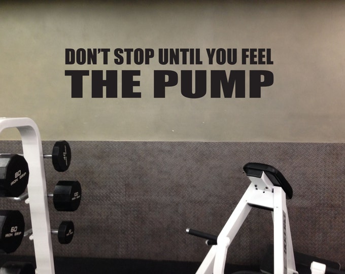 Gym Motivation Decal, Fitness Motivation Decal, Personal Training Studio, Don't Stop Until you feel the Pump.