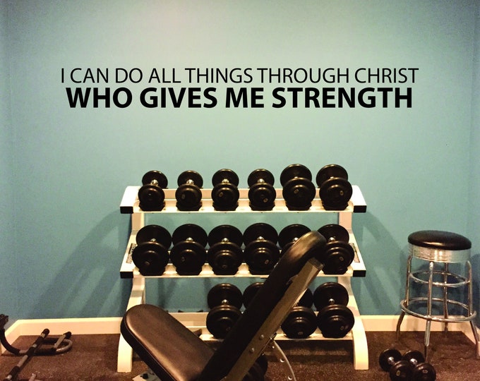 I Can Do All Things Through Christ Who Gives Me Strength Wall Decal, Gym Wall Decal, Office Wall Decal, Religious Quote Decor, Gift Idea