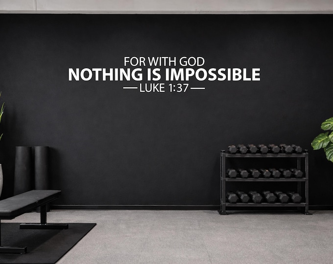 For With God NOTHING IS IMPOSSIBLE Luke 1:37 Wall Vinyl Decal Sticker– Christian Bible Scripture Verse Art Decor, Gym,