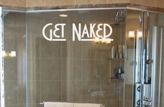 Get Naked Bathroom Decal. 6"x16"