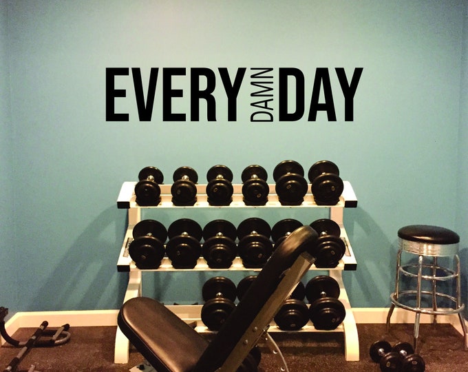 EVERY DAMN DAY, Gym Wall Decal, Gym Design Ideas, Gym Decor Idea, Fitness Decor, Cycling Decor, Home Gym Design, Office Motivation Decal