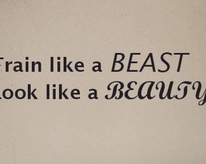 Train Like a BEAST Look like a BEAUTY, 6"x24" , Vinyl Wall Decor Sticker Decal, 10