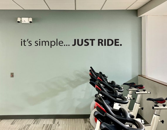 it's simple... JUST RIDE. Gym Wall Decal, Cycling Decor, Biking Theme Decor, Fitness Quote Wall Decal, Wall Decal for Exercise Room