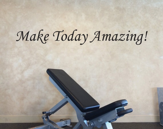 Make Today Amazing! Wall Decal Sign.
