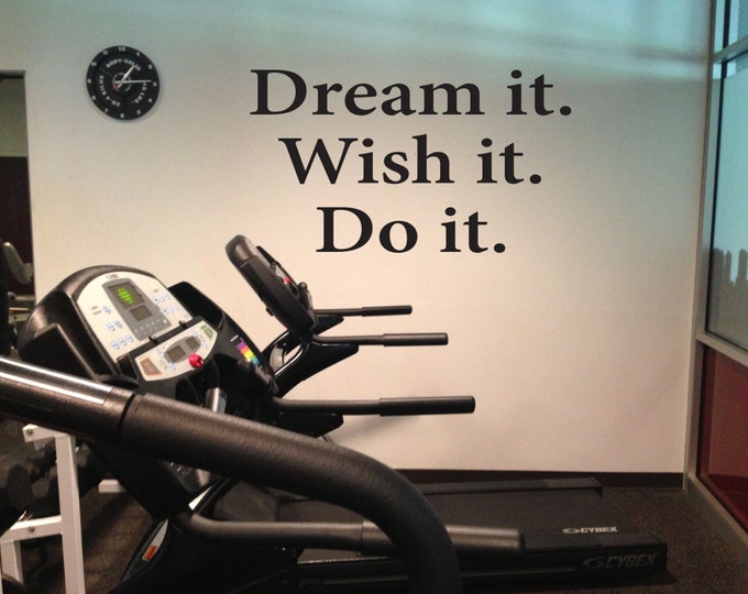 Fitness Inspiration Quote Wall Decal. Dream it. Wish it. Do it.