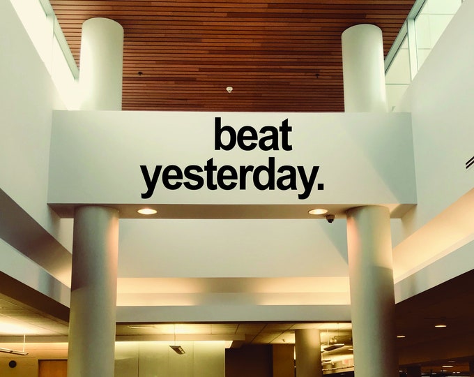 Physical Therapy Office Ideas, Locker Room Ideas, Gym Decor Ideas, Gym Wall Decal, beat yesterday Inspirational Wall Quote Sticker.