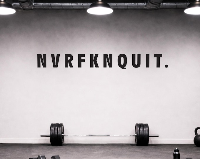 NVRFKNQUIT. Gym Wall Decal Sticker Idea, Gym Quote, Fitness Decor, Home Gym Design, Physical Therapy, Dorm Sign Motivation.
