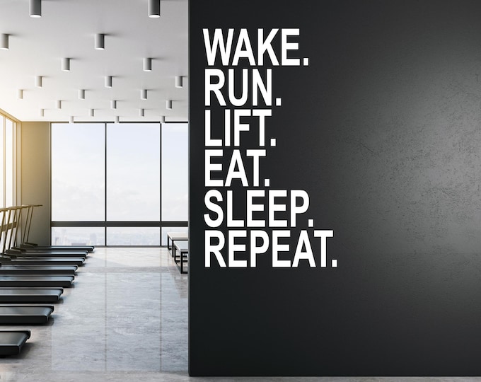 Gym Design Ideas, Fitness Studio Ideas, Home Gym Ideas, Gym Wall Decal, Sticker for Gym Wall, Wake. Run. Lift. Eat. Sleep. Repeat.
