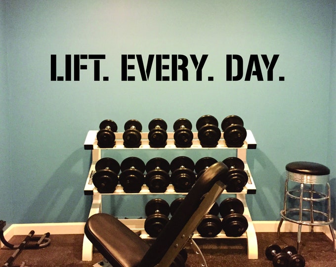 LIFT. EVERY. DAY. Gym Wall Decal Idea, Gym Quote Decor, Fitness Decor, Home Gym Design Idea, Fitness Wall Decal, Fitness Quote Decal