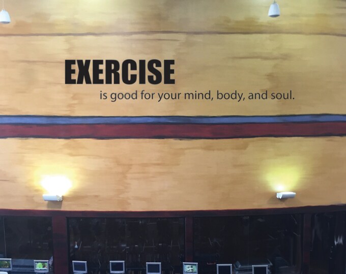 Exercise Quote, Gym Wall Decal, Exercise is good for the mind, body, and soul.