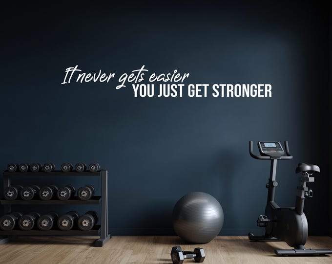 It Never Gets Easier You Just Get Stronger Motivational Gym Wall Decal, Office Wall Quote, Chiropractor Sign, Physical Therapy Decal
