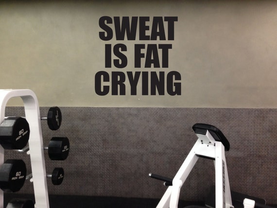 Fitness Motivational Quote Wall Decal, Sweat Is Fat Crying