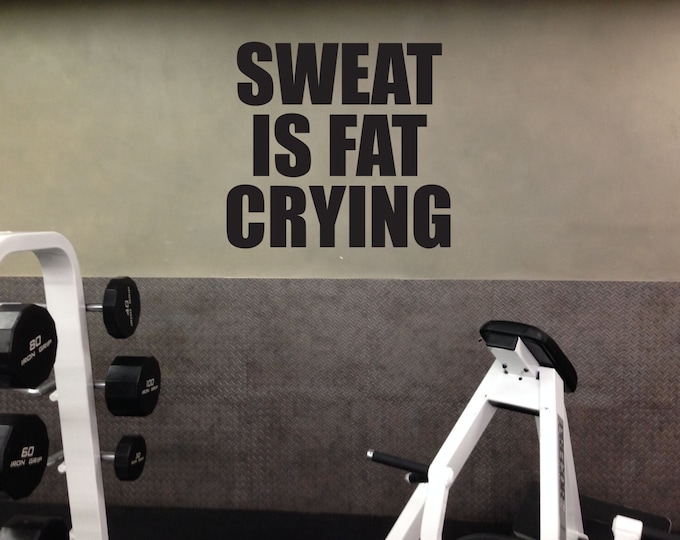 Fitness Motivational Quote Wall Decal, Sweat Is Fat Crying